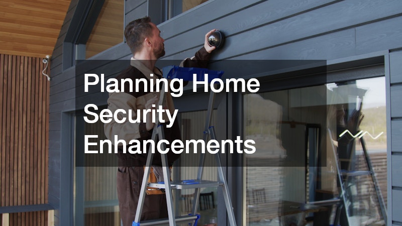Planning Home Security Enhancements