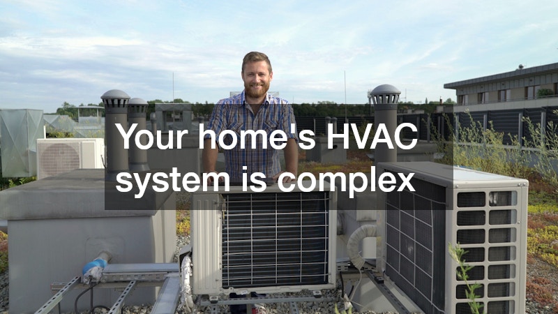 Your home’s HVAC system is complex
