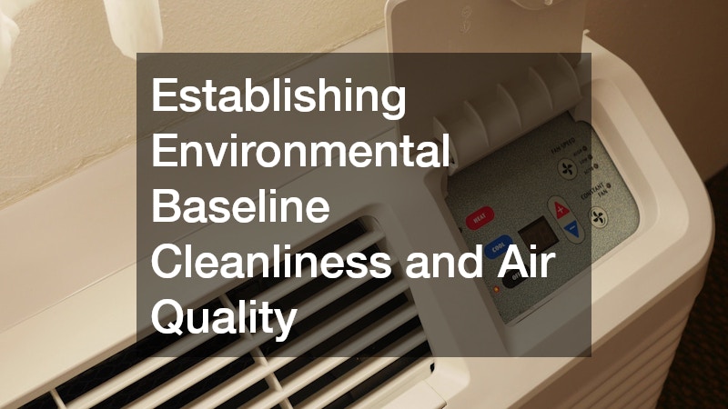 Establishing Environmental Baseline Cleanliness and Air Quality