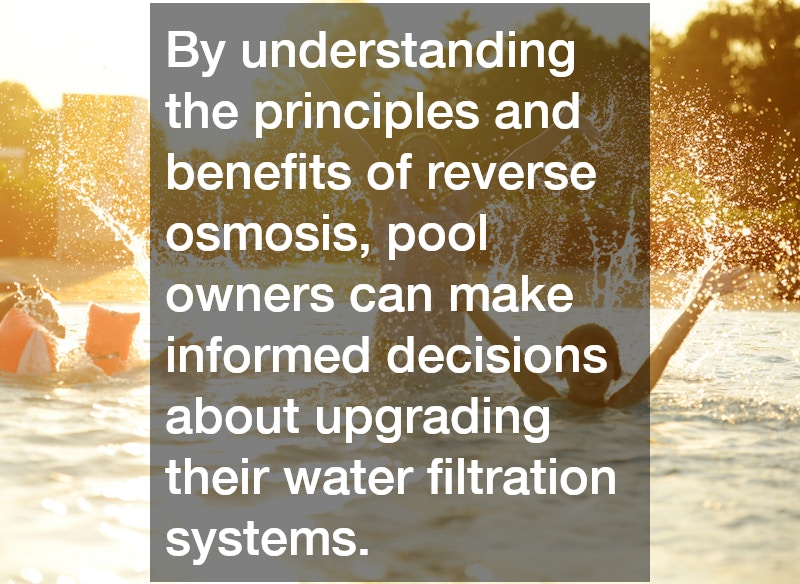 By understanding the principles and benefits of reverse osmosis, pool owners can make informed decisions about upgrading their water filtration systems.