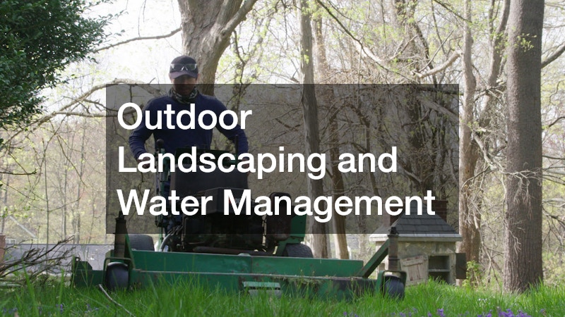 Outdoor Landscaping and Water Management