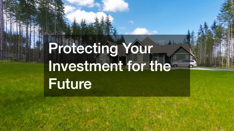 Protecting Your Investment for the Future