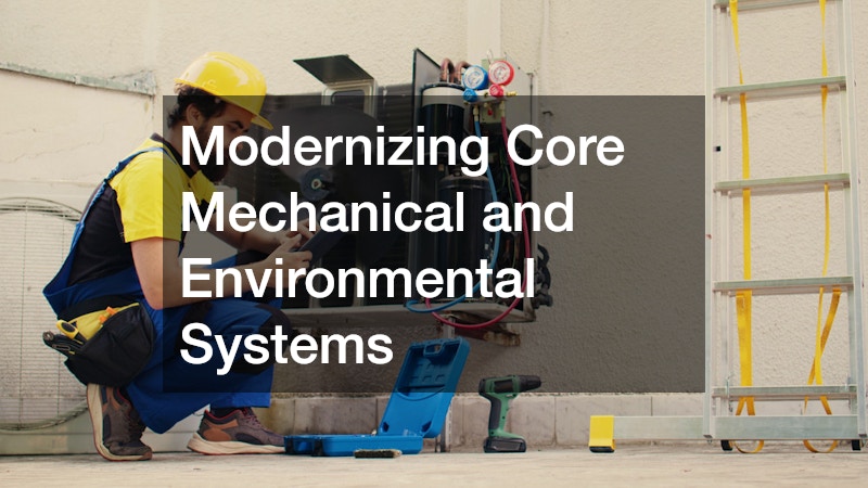 Modernizing Core Mechanical and Environmental Systems