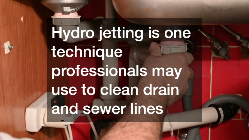 Hydro jetting is one technique professionals may use to clean drain and sewer lines