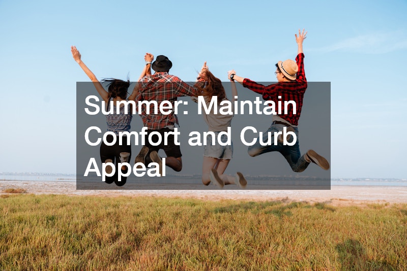 Summer: Maintain Comfort and Curb Appeal