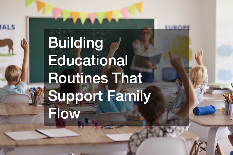 Building Educational Routines That Support Family Flow