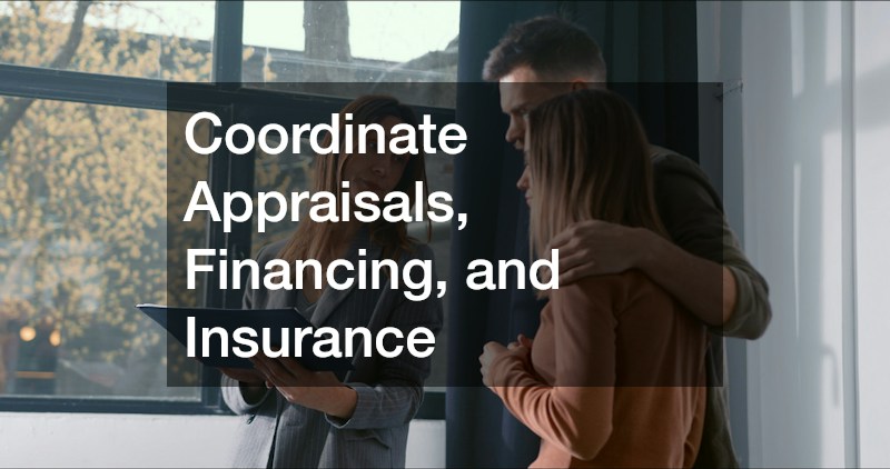 Coordinate Appraisals, Financing, and Insurance