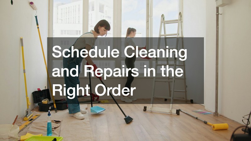 Schedule Cleaning and Repairs in the Right Order