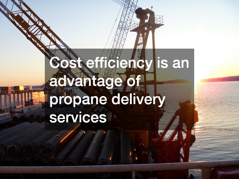 Cost efficiency is an advantage of propane delivery services