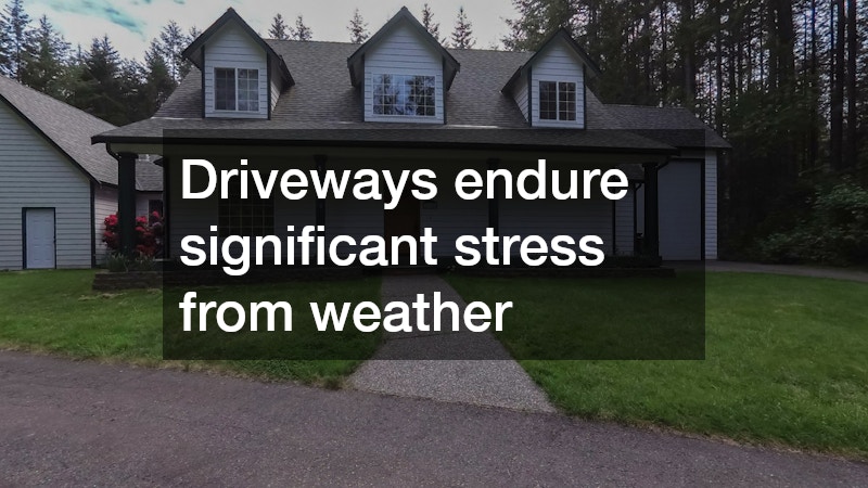 Driveways endure significant stress from weather