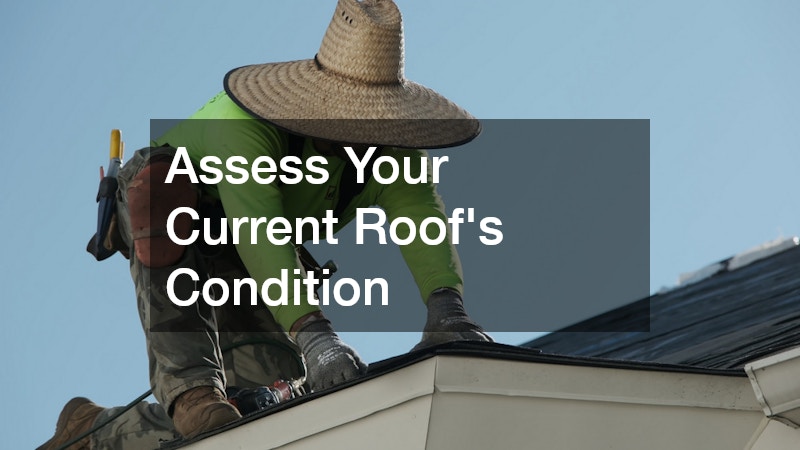 Assess Your Current Roof