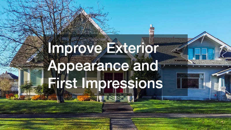 Improve Exterior Appearance and First Impressions