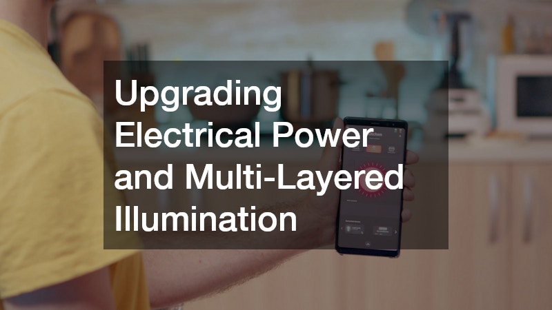 Upgrading Electrical Power and Multi-Layered Illumination
