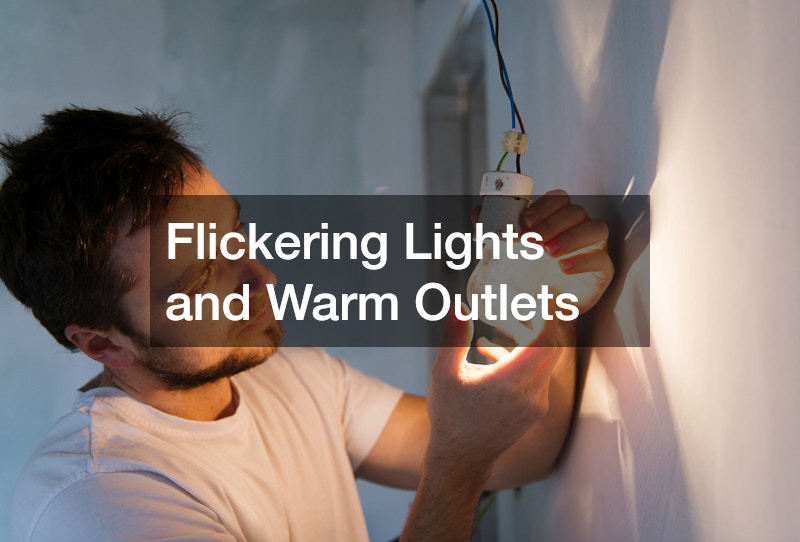 Flickering Lights and Warm Outlets