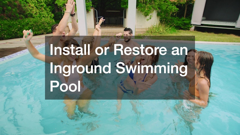 Install or Restore an Inground Swimming Pool