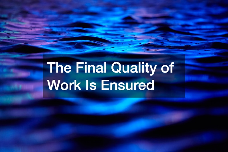 The Final Quality of Work Is Ensured