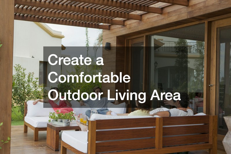 Create a Comfortable Outdoor Living Area