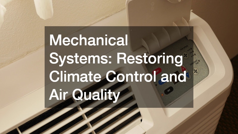 Mechanical Systems: Restoring Climate Control and Air Quality