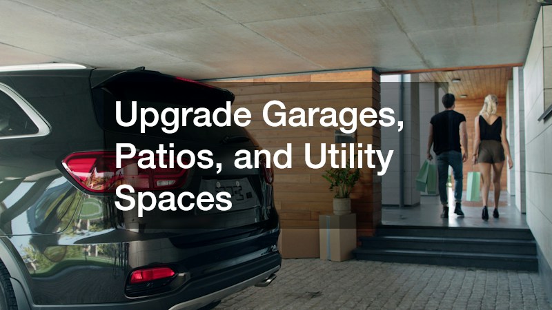 Upgrade Garages, Patios, and Utility Spaces
