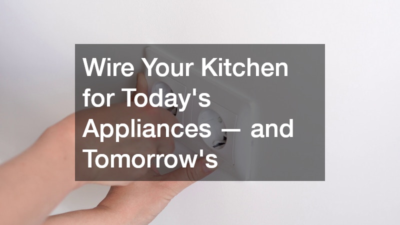 Wire Your Kitchen for Today