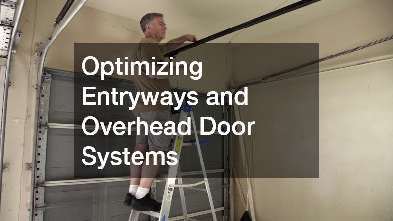 Optimizing Entryways and Overhead Door Systems
