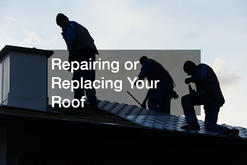 Repairing or Replacing Your Roof