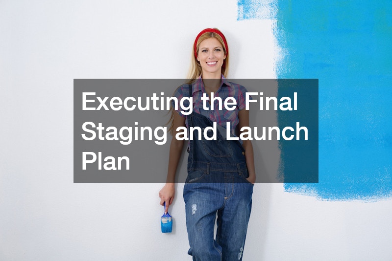 Executing the Final Staging and Launch Plan