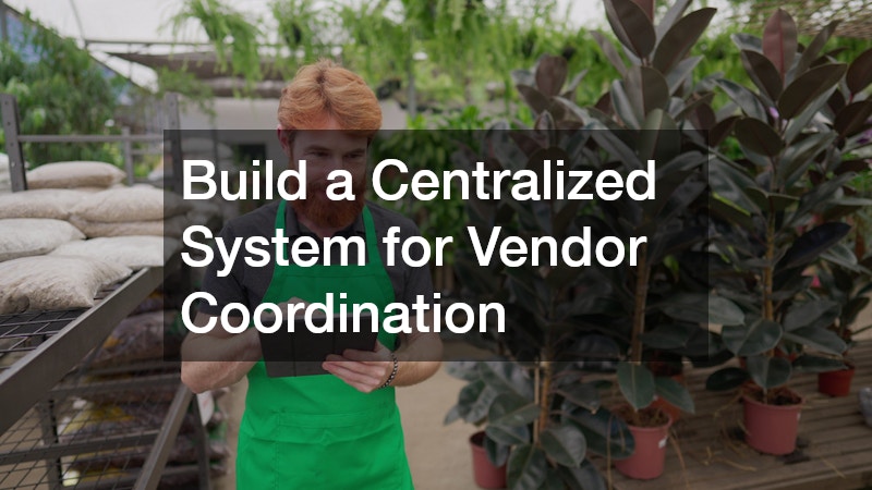 Build a Centralized System for Vendor Coordination