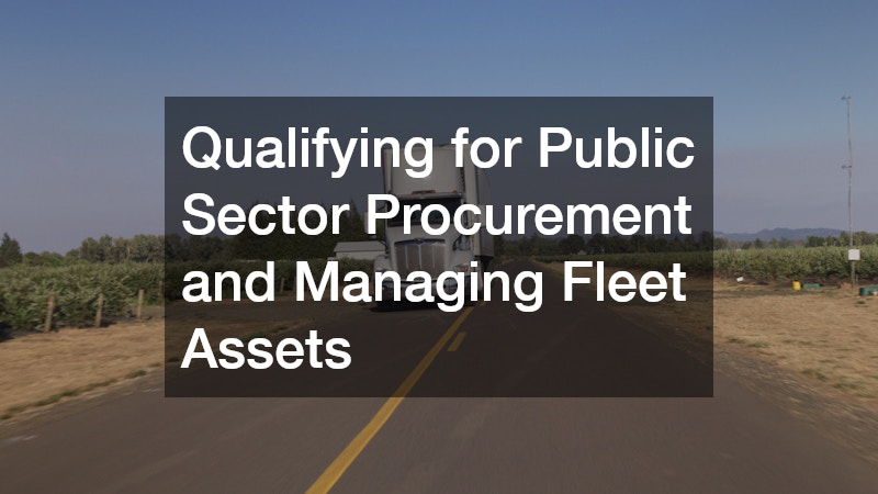 Qualifying for Public Sector Procurement and Managing Fleet Assets
