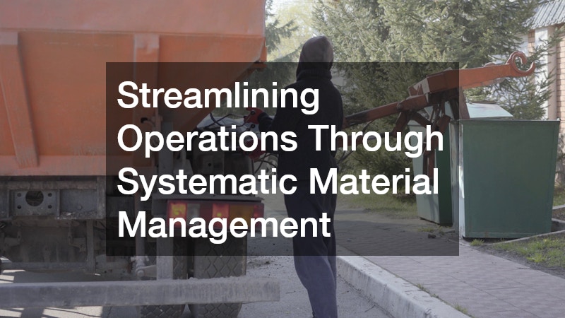 Streamlining Operations Through Systematic Material Management