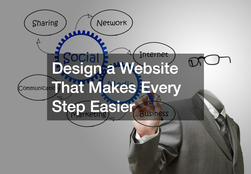 Design a Website That Makes Every Step Easier