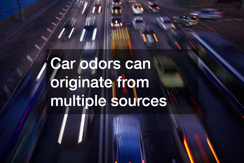 Car odors can originate from multiple sources