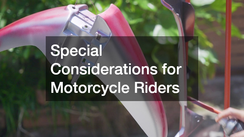 Special Considerations for Motorcycle Riders
