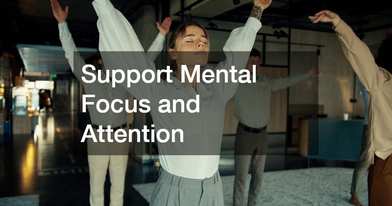 Support Mental Focus and Attention