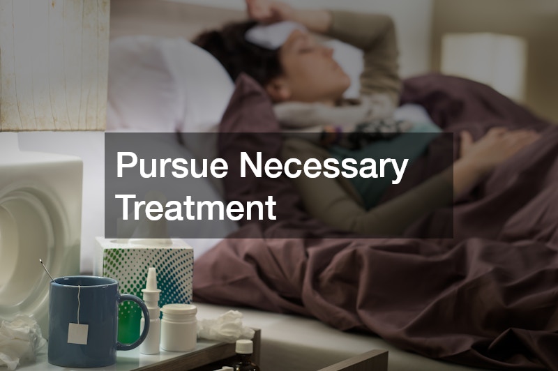 Pursue Necessary Treatment