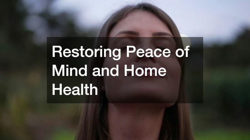 Restoring Peace of Mind and Home Health