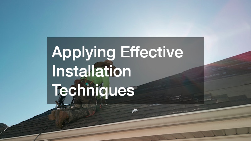 Applying Effective Installation Techniques