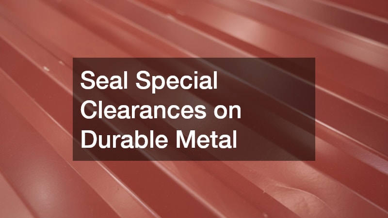 Seal Special Clearances on Durable Metal