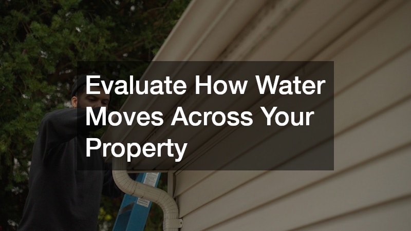 Evaluate How Water Moves Across Your Property