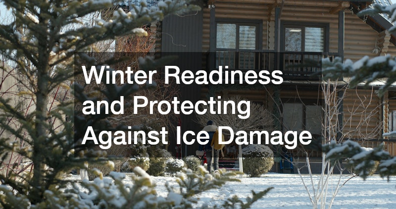 Winter Readiness and Protecting Against Ice Damage