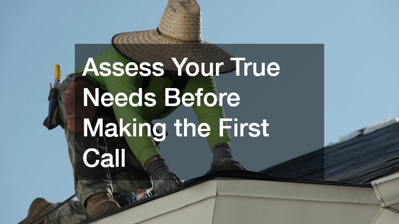 Assess Your True Needs Before Making the First Call