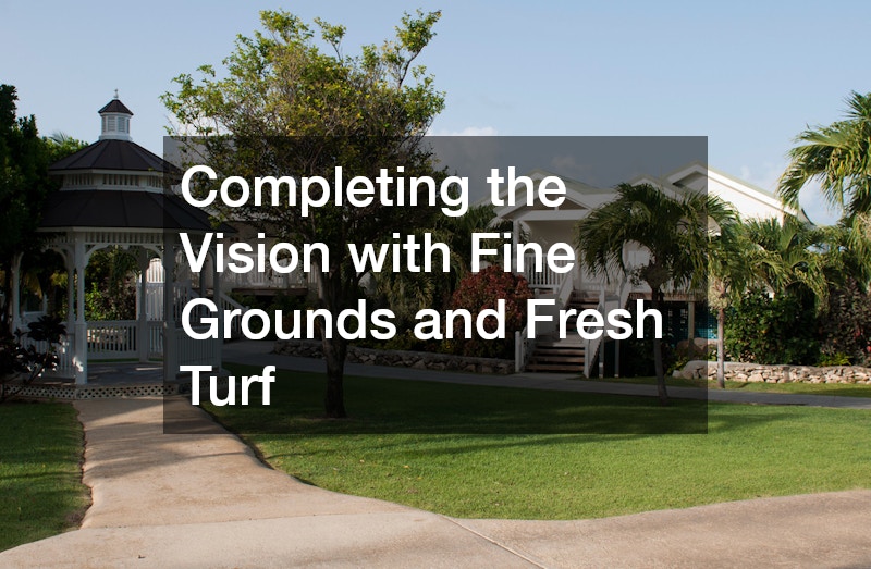 Completing the Vision with Fine Grounds and Fresh Turf