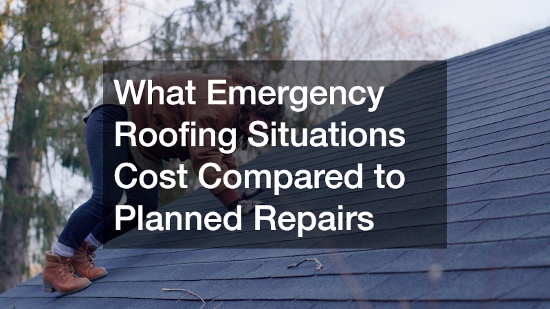 What Emergency Roofing Situations Cost Compared to Planned Repairs