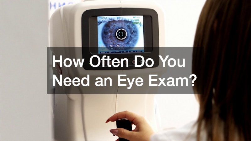 How Often Do You Need an Eye Exam?