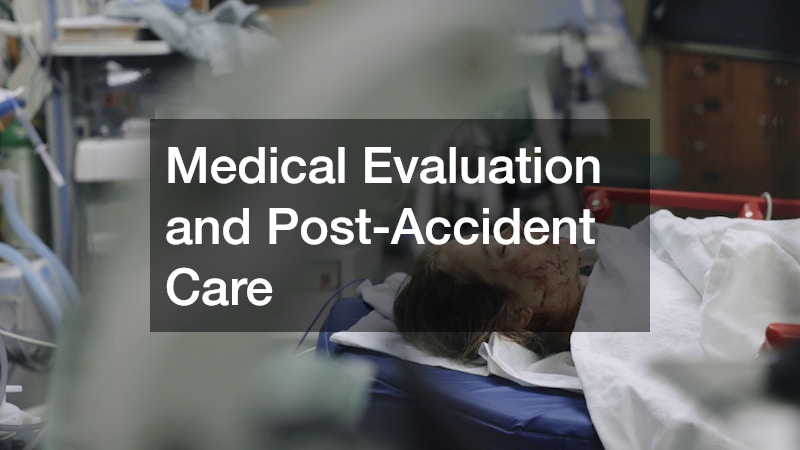 Medical Evaluation and Post-Accident Care