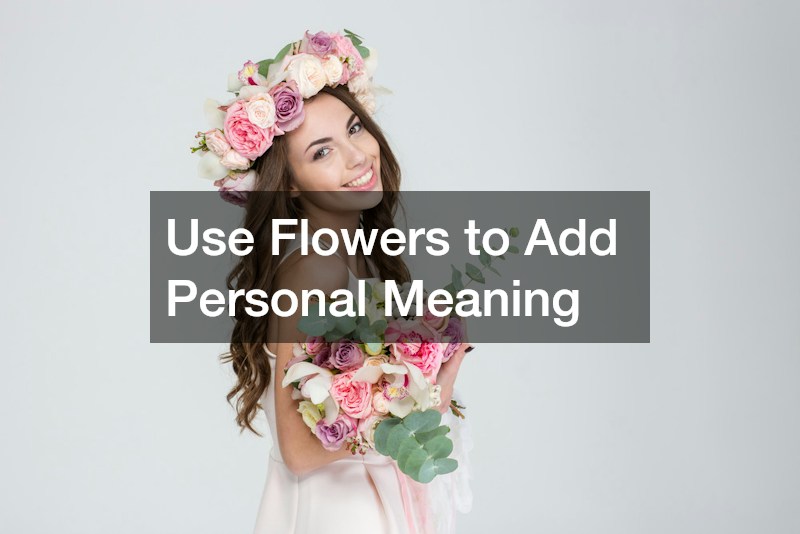 Use Flowers to Add Personal Meaning