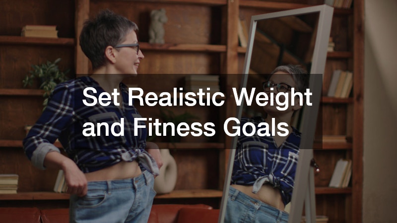 Set Realistic Weight and Fitness Goals