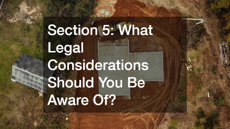 Section 5: What Legal Considerations Should You Be Aware Of?