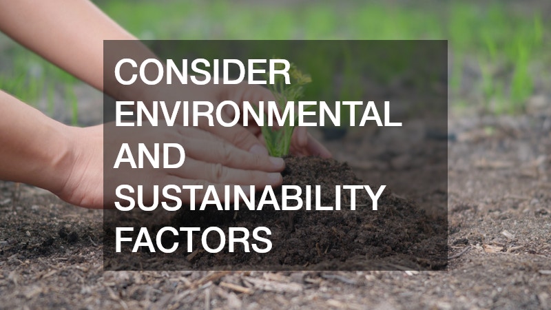 CONSIDER ENVIRONMENTAL AND SUSTAINABILITY FACTORS