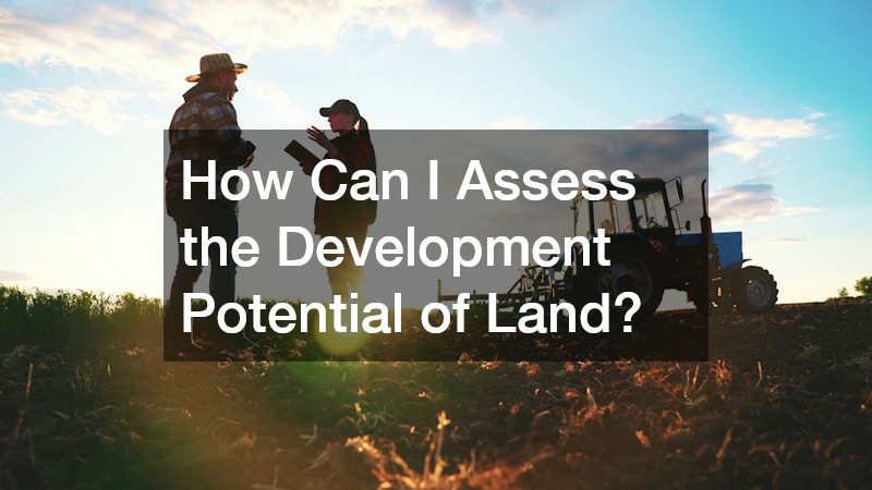 How Can I Assess the Development Potential of Land?